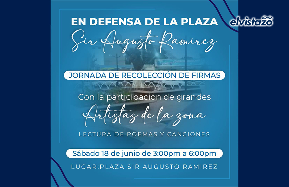 Este 18 de habrá jornada de recolección de firmas defensa de la plaza Sir Augusto Ramírez Diario El
